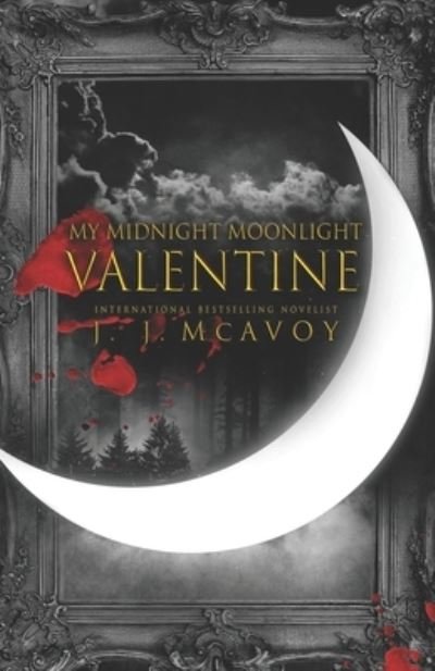 Cover for J J McAvoy · My Midnight Moonlight Valentine (Pocketbok) (2020)