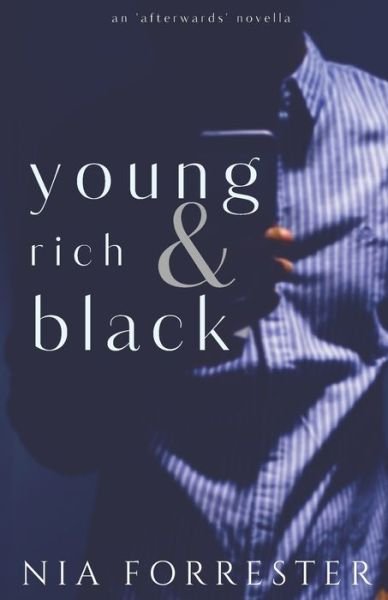 Young, Rich & Black - Nia Forrester - Bücher - Independently Published - 9798645930813 - 14. Mai 2020