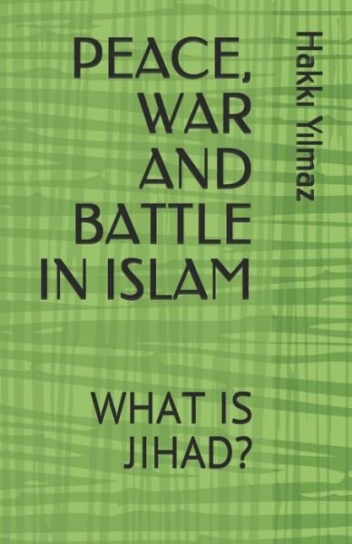 Cover for Hakk? Y?lmaz · Peace, War and Battle in Islam (Pocketbok) (2020)