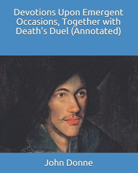 Cover for John Donne · Devotions Upon Emergent Occasions, Together with Death's Duel (Annotated) (Paperback Book) (2020)