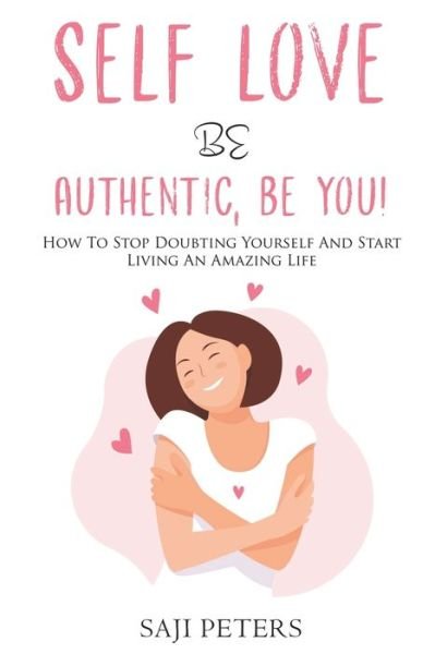 Cover for Saji Peters · Self Love Be Authentic, Be You! (Paperback Bog) (2020)