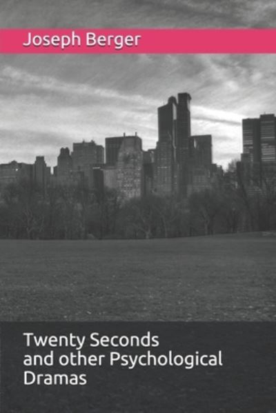 Cover for Joseph Berger · Twenty Seconds and other Psychological Dramas (Paperback Book) (2021)