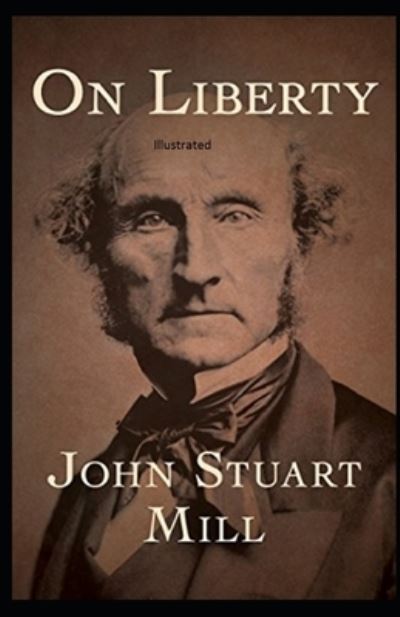 Cover for John Stuart Mill · On Liberty Illustrated (Paperback Book) (2021)