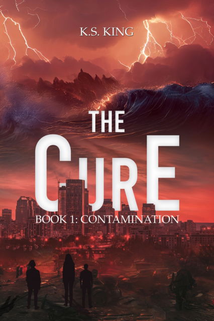 K.S. King · The CurE: Book 1: Contamination (Paperback Book) (2024)