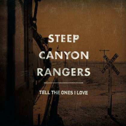 Cover for Steep Canyon Rangers · Tell the Ones I Love (LP) (2013)