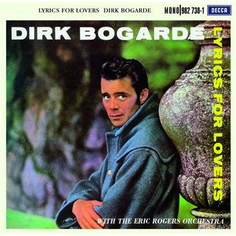 Lyrics for Lovers - Dirk Bogarde - Musique - UNIVERSAL - 0602498273814 - 12 juillet 2005