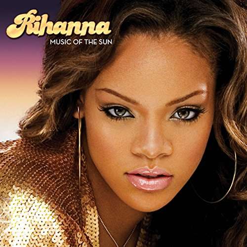 Music Of The Sun - Rihanna - Musik - UMC - 0602557079814 - 7. april 2017