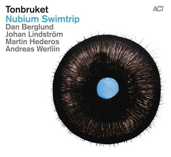 Tonbruket-nubium Swimtrip - Dan Berglund - Music - ACT - 0614427955814 - December 27, 2013