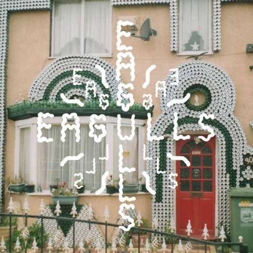 Eagulls - Eagulls - Musikk - DERANGED - 0724101965814 - 2. mars 2015