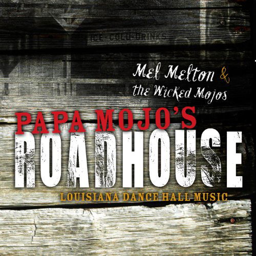 Papa Mojos Roadhouse - Mel Melton - Muzyka - Big Round Records - 0736211616814 - 28 września 2010