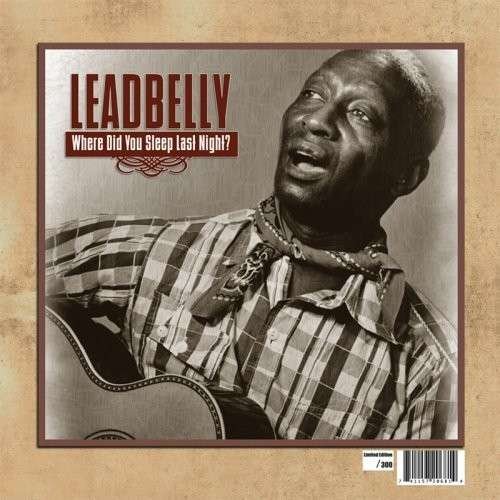Cover for Leadbelly · Where Did You Sleep Last Night? (LP) [Limited edition] (2009)