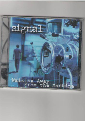 Cover for Signal · Walking Away from the Machine (CD) (2006)