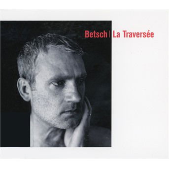 Cover for Bertrand Betsch · La TraversÃ©e (CD) (2020)