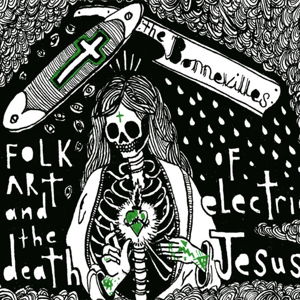 Cover for The Bonnevilles · Folk Art and the Death of Electric Jesus (VINYL) (2017)