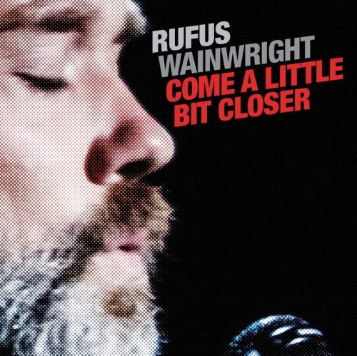 Cover for Rufus Wainwright · Bf 2019 - Come a Little Bit Closer (7&quot;) [Reissue edition] (2021)