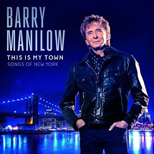 This is My Town: Songs of New York - Barry Manilow - Muziek - UNIVERSAL - 4988031215814 - 28 april 2017