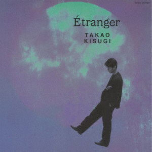 Cover for Takao Kisugi · Etranger &lt;limited&gt; (CD) [Japan Import edition] (2019)