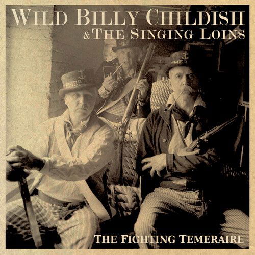 Cover for Childish, Wild Billy &amp; The Singing Loins · Fighting Temeraire (LP) (2022)