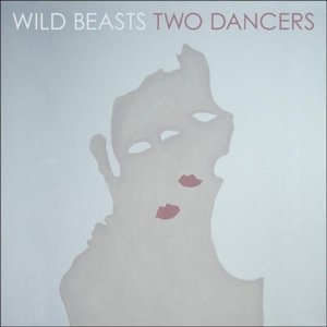 Two Dancers - Wild Beasts - Musiikki - DOMINO - 5034202023814 - maanantai 7. syyskuuta 2009