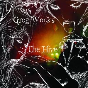 Hive - Greg Weeks - Musiikki - WICHITA - 5055036261814 - tiistai 23. joulukuuta 2008