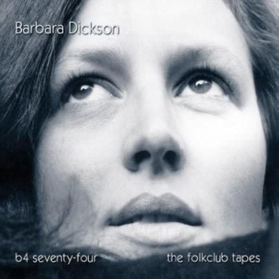 B4 74 - The Folkclub Tapes - Barbara Dickson - Musique - CHARIOT RECORDS - 5056083211814 - 21 juillet 2023