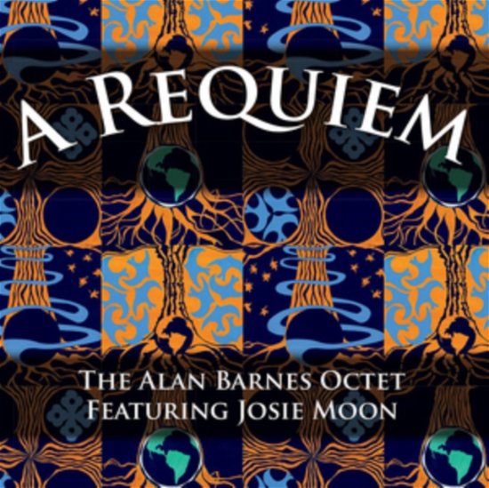 Cover for Alan Barnes Octet &amp; Josie Moon · A Requiem (CD) (2019)