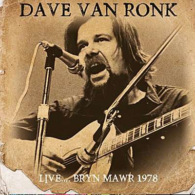 Cover for Dave Van Ronk · Live…bryn Mawr 1978 (CD) (2016)