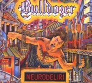 Cover for Bulldozer · Neurodeliri (+ Bonus) (CD) (2007)