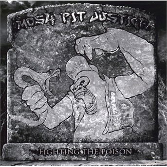 Mosh-Pit Justice · Fighting The Poison (CD) (2019)