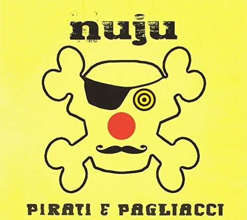 Cover for Nuju · Pirati E Pagliacci (CD) (2017)