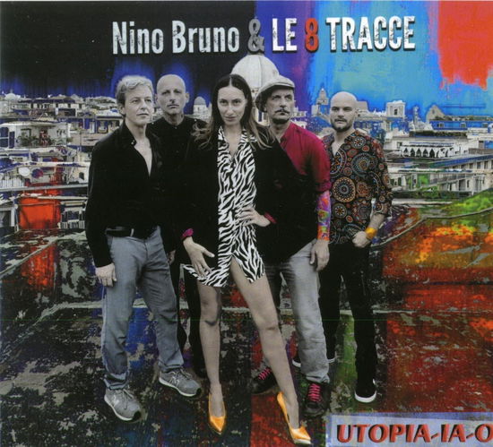 Cover for Nino Bruno E Le 8 Tracce · Utopia-Ia-O (CD) (2024)