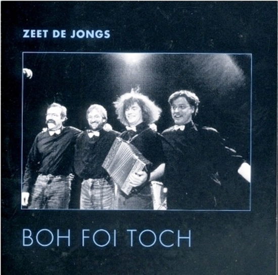 Boh Foi Toch - Zeet De Jongs - Boh Foi Toch - Musik - SILVOX - 8714691003814 - 4 maj 2000