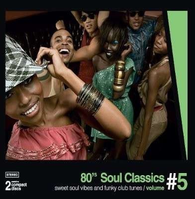 Cover for 80's Soul Classics 5 / Various (CD) (2014)