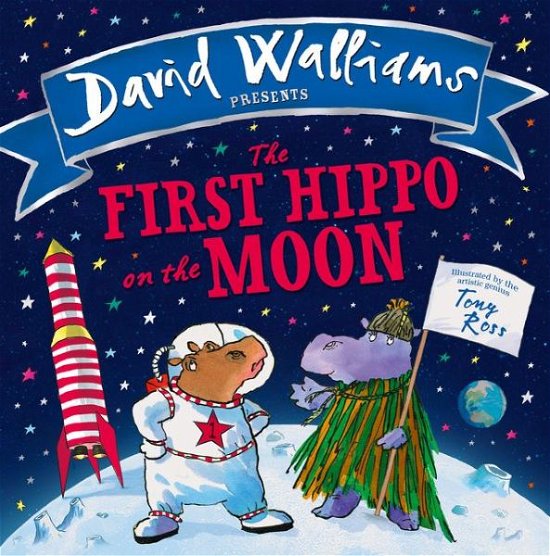 The First Hippo on the Moon - David Walliams - Kirjat - HarperCollins Publishers - 9780008131814 - torstai 5. toukokuuta 2016