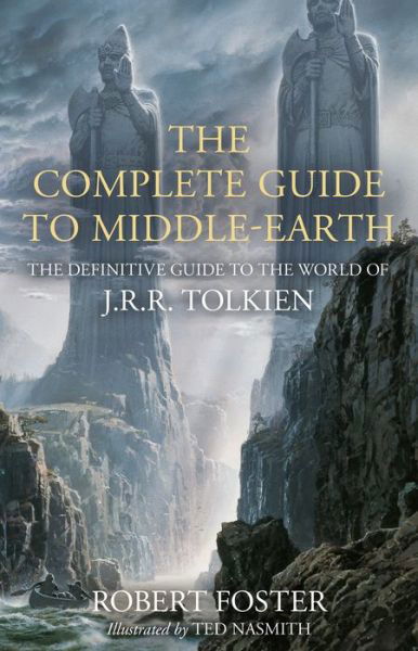 Cover for Robert Foster · The Complete Guide to Middle-earth: The Definitive Guide to the World of J.R.R. Tolkien (Hardcover bog) [Illustrated edition] (2022)