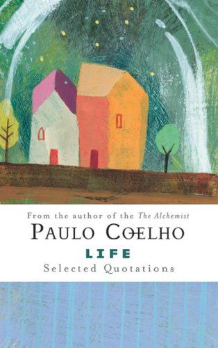 Cover for Paulo Coelho · Life: Selected Quotations (Innbunden bok) (2007)