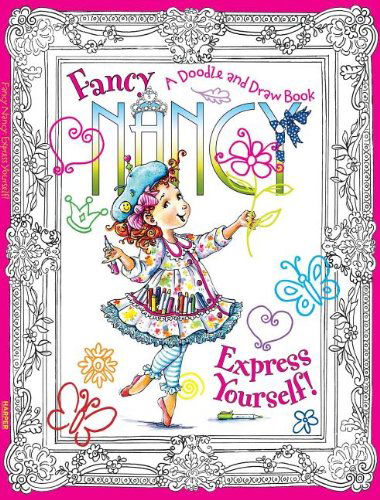 Cover for Jane O'connor · Fancy Nancy: Express Yourself!: a Doodle and Draw Book (Paperback Book) [Act Clr Cs edition] (2011)