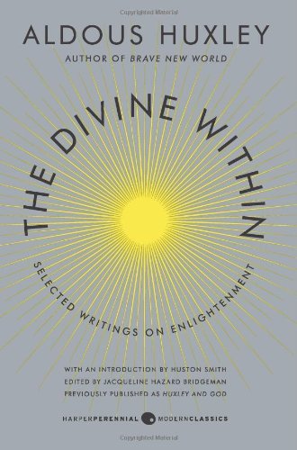 Cover for Aldous Huxley · The Divine Within: Selected Writings on Enlightenment (Paperback Bog) (2013)