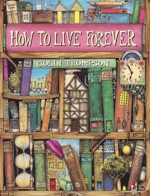 Cover for Colin Thompson · How To Live Forever (Taschenbuch) (1998)