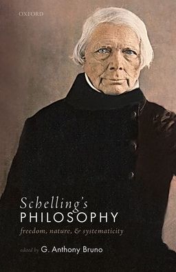 Cover for Schelling's Philosophy: Freedom, Nature, and Systematicity (Hardcover bog) (2020)