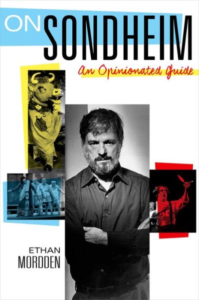 Cover for Mordden, Ethan (Freelance writer, Freelance writer, New York, NY) · On Sondheim: An Opinionated Guide (Hardcover Book) (2016)