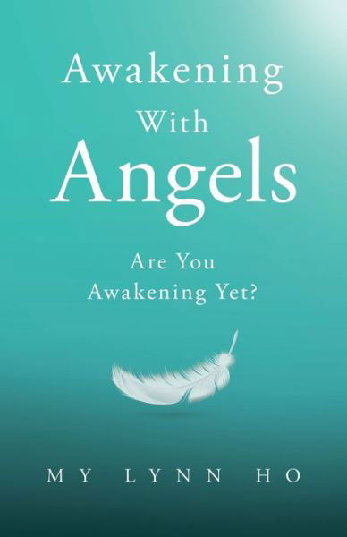 Cover for My Lynn Ho · Awakening with Angels : Are You Awakening Yet? (Paperback Book) (2020)