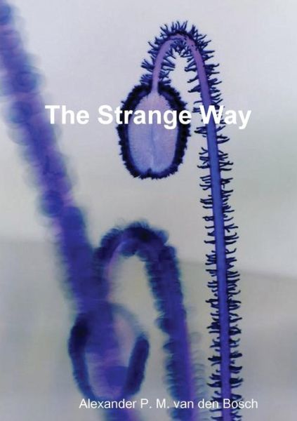 Cover for Alexander P M Van Den Bosch · The Strange Way (Paperback Book) (2017)