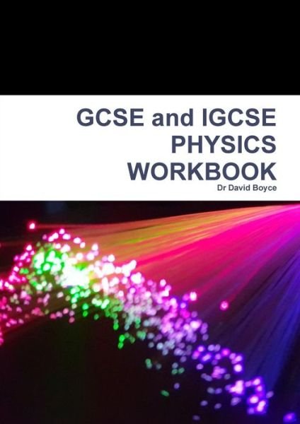 GCSE and IGCSE PHYSICS WORKBOOK - David Boyce - Livros - Lulu.com - 9780244988814 - 21 de maio de 2018