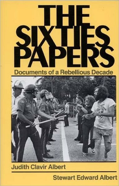 The Sixties Papers: Documents of a Rebellious Decade - Judith Clavir Albert - Books - Bloomsbury Publishing Plc - 9780275917814 - December 15, 1984