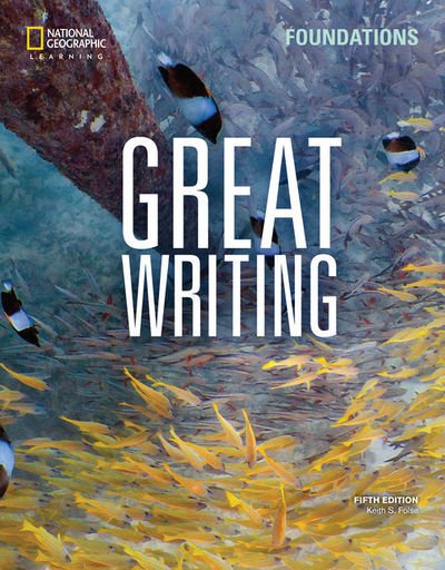 Great Writing Foundations: Student's Book - Keith Folse - Books - Cengage Learning, Inc - 9780357020814 - July 2, 2019