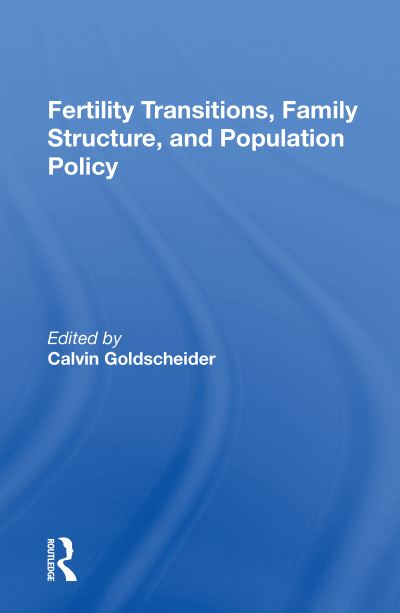 Cover for Calvin Goldscheider · Fertility Transitions, Family Structure, And Population Policy (Paperback Book) (2020)