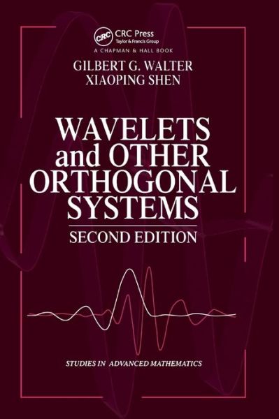 Cover for Gilbert G. Walter · Wavelets and Other Orthogonal Systems - Studies in Advanced Mathematics (Paperback Book) (2019)