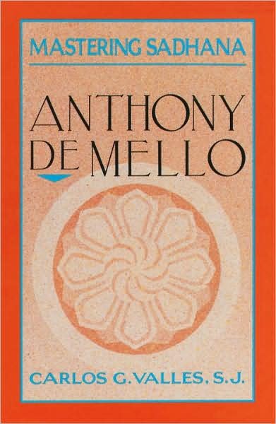 Cover for Carlos G. Valles · Mastering Sadhana: on Retreat with Anthony De Mello (Paperback Bog) (1988)