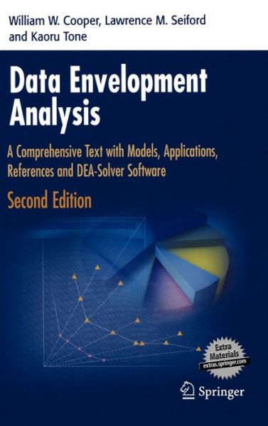 Data Envelopment Analysis: A Comprehensive Text with Models, Applications, References and DEA-Solver Software - William W. Cooper - Books - Springer-Verlag New York Inc. - 9780387452814 - November 14, 2006